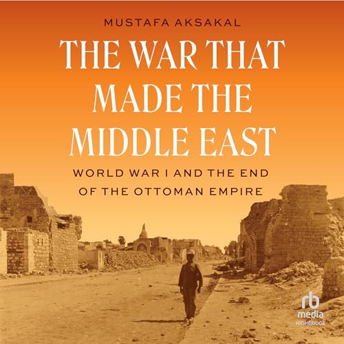 Cover of The War That Made the Middle East