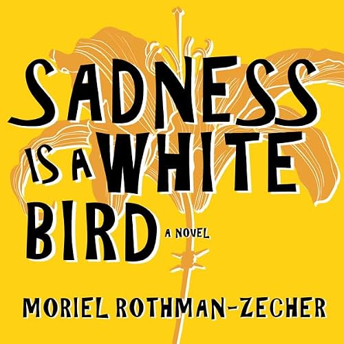 Cover of Sadness Is a White Bird