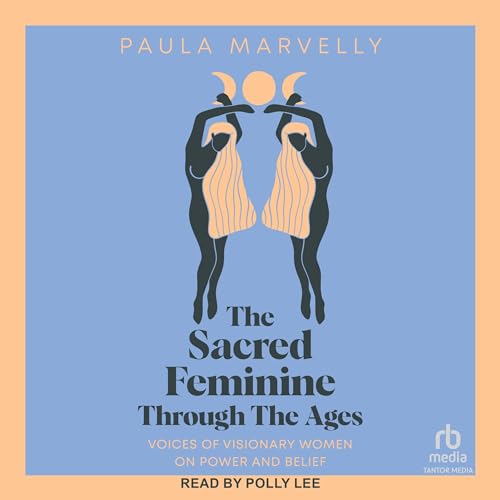 Cover of The Sacred Feminine Through the Ages