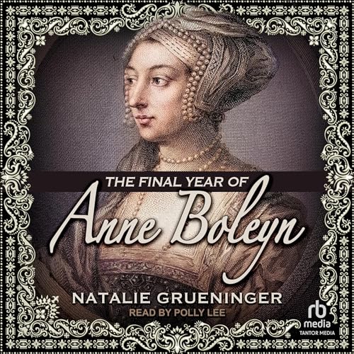 Cover of The Final Year of Anne Boleyn