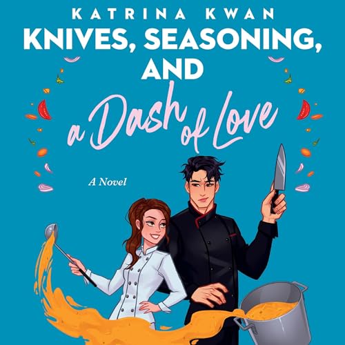 Cover of Knives, Seasoning, and a Dash of Love