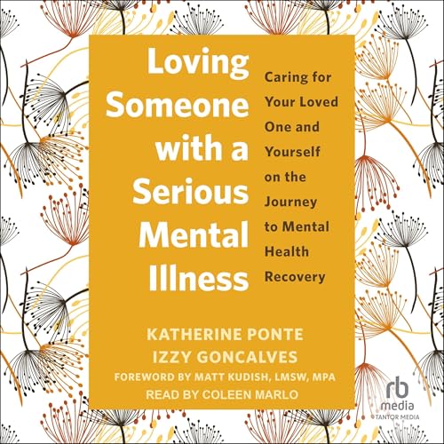 Cover of Loving Someone with a Serious Mental Illness