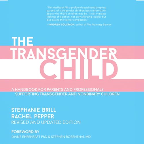 Cover of The Transgender Child (Revised & Updated Edition)
