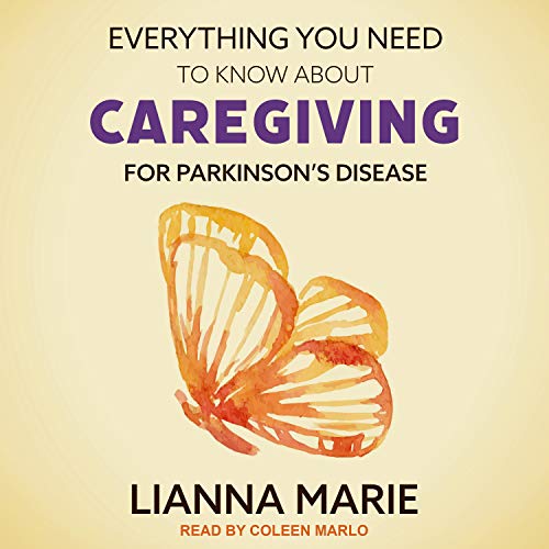 Cover of Everything You Need to Know About Caregiving for Parkinson's Disease