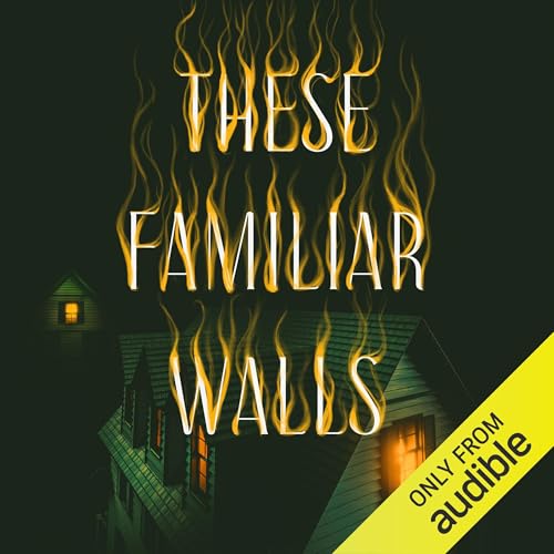 Cover of These Familiar Walls