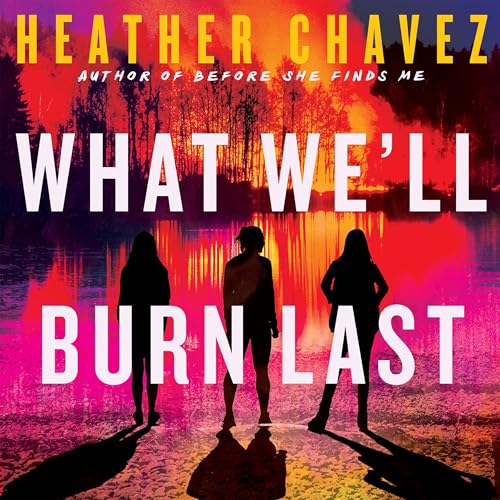 Cover of What We'll Burn Last
