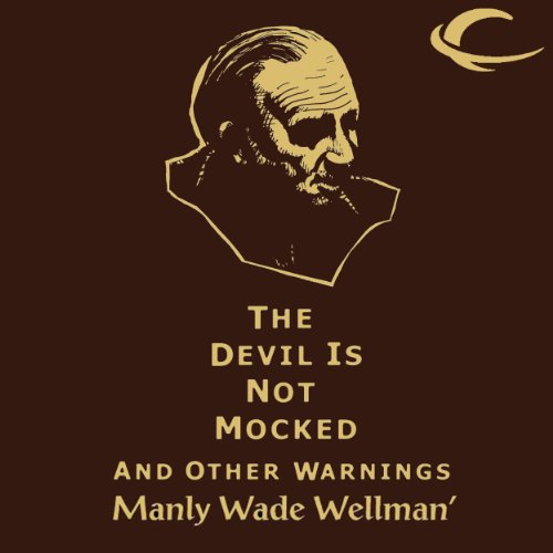Cover of The Devil Is Not Mocked and Other Warnings