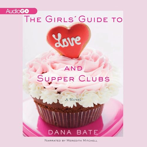 Cover of The Girls' Guide to Love and Supper Clubs