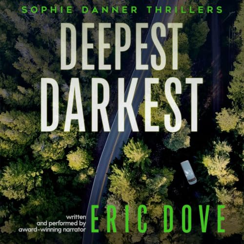 Cover of Deepest, Darkest: An Addictive Crime Thriller and Mystery