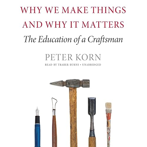 Cover of Why We Make Things and Why It Matters
