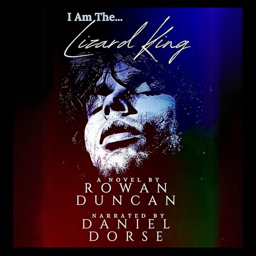 Cover of I Am the Lizard King: A Novel