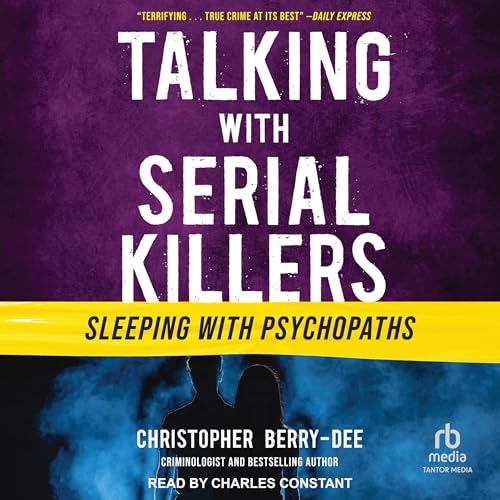 Cover of Talking with Serial Killers: Sleeping with Psychopaths