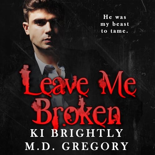 Cover of Leave Me Broken