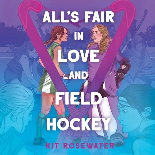 Cover of All's Fair in Love and Field Hockey