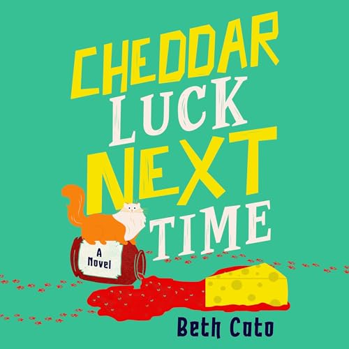 Cover of Cheddar Luck Next Time