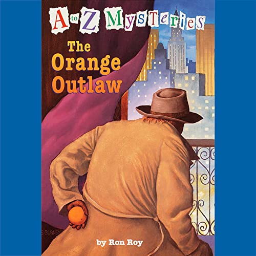Cover of A to Z Mysteries: The Orange Outlaw