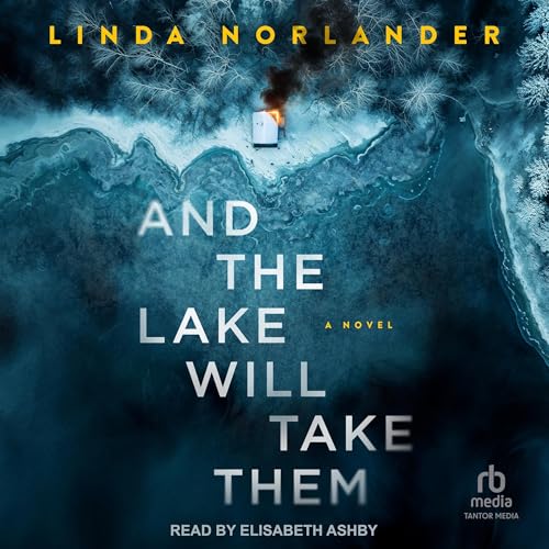 Cover of And the Lake Will Take Them