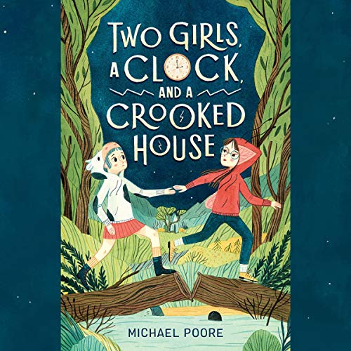 Cover of Two Girls, a Clock, and a Crooked House
