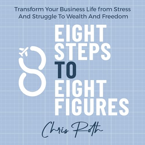 Cover of 8 Steps to 8 Figures