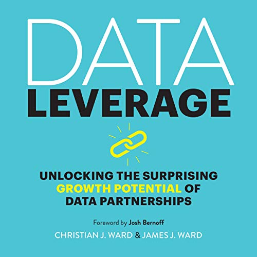 Cover of Data Leverage: Unlocking the Surprising Growth Potential of Data Partnerships
