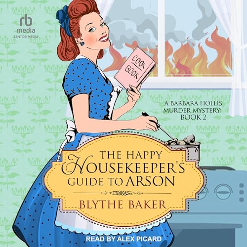 Cover of The Happy Housekeeper's Guide to Arson