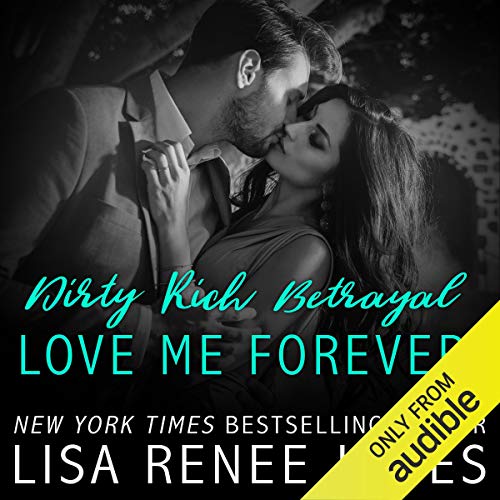 Cover of Dirty Rich Betrayal: Love Me Forever
