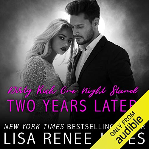 Cover of Dirty Rich One Night Stand: Two Years Later