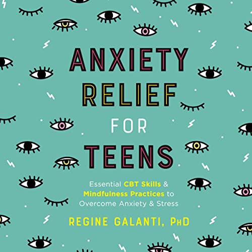 Cover of Anxiety Relief for Teens