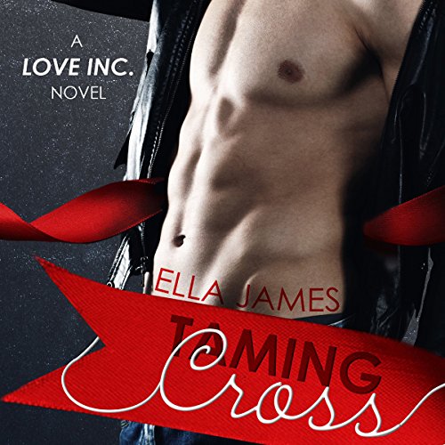Cover of Taming Cross: A Love Inc. Novel
