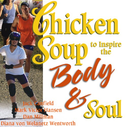 Cover of Chicken Soup to Inspire the Body & Soul