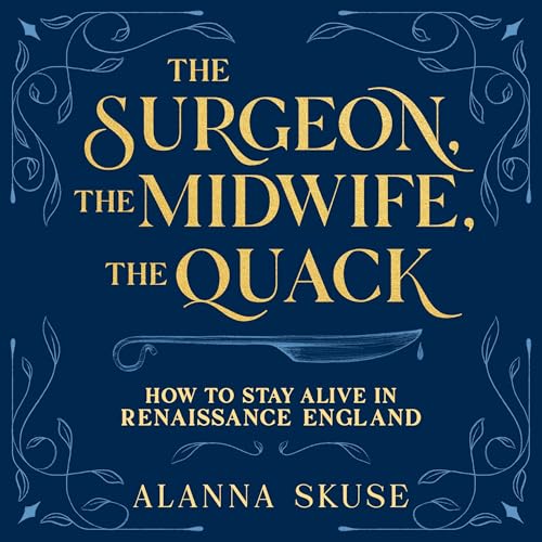 Cover of The Surgeon, the Midwife, the Quack