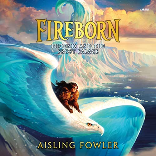 Cover of Fireborn: Phoenix and the Frost Palace