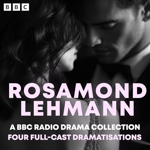 Cover of Rosamond Lehmann: A BBC Radio Collection