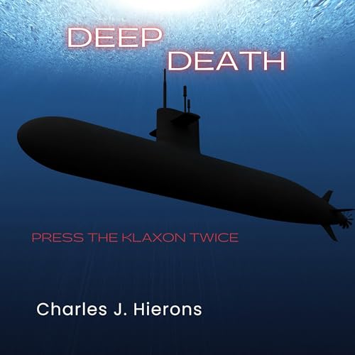 Cover of Deep Death: Press The Klaxon Twice