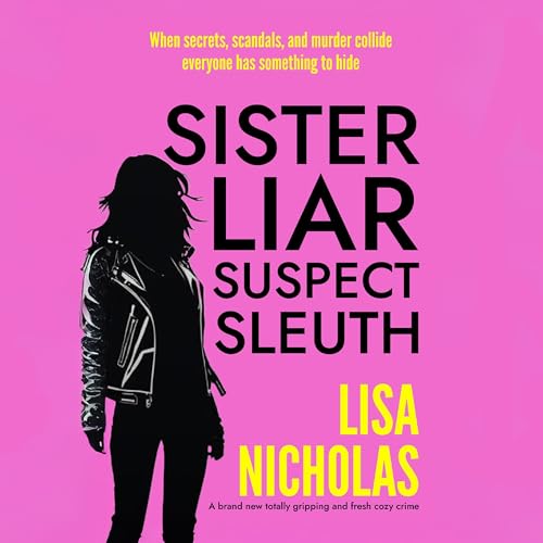 Cover of Sister, Liar, Suspect, Sleuth