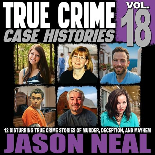 Cover of True Crime Case Histories: Volume 18