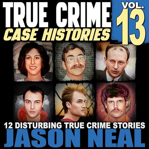 Cover of True Crime Case Histories: Volume 13