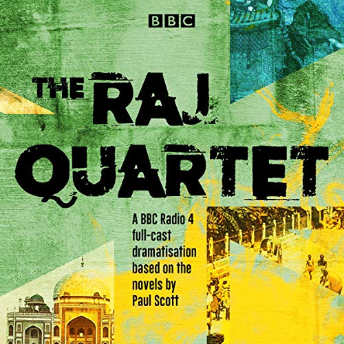 Cover of The Raj Quartet: The Jewel in the Crown, The Day of the Scorpion, The Towers of Silence & A Division of the Spoils