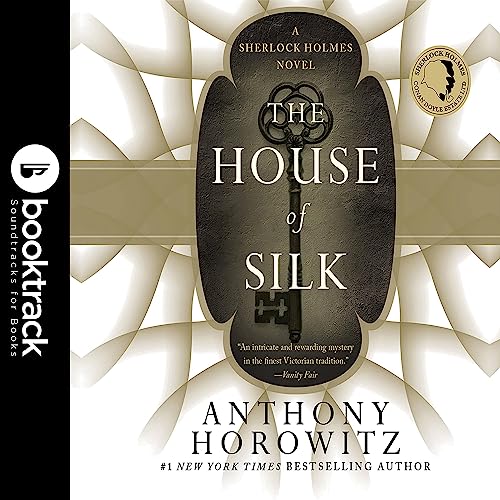 Cover of The House of Silk: A Sherlock Holmes Novel: Booktrack Edition