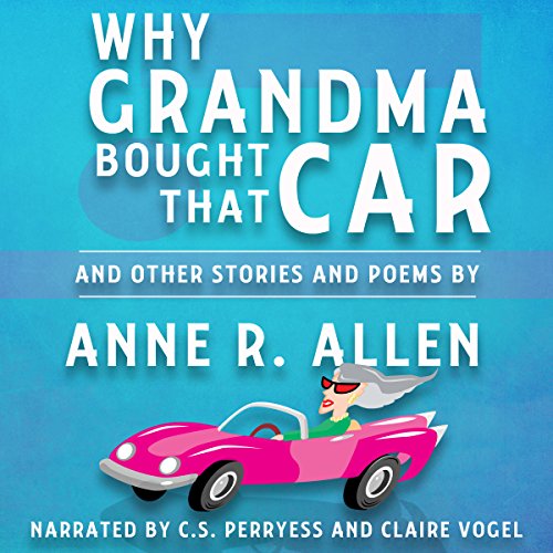 Cover of Why Grandma Bought That Car... and Other Stories and Poems