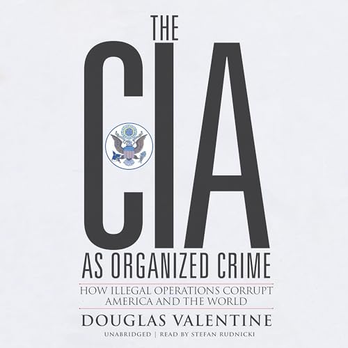 Cover of The CIA as Organized Crime