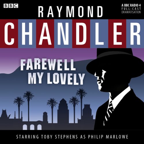 Cover of Raymond Chandler: Farewell My Lovely (Dramatised)