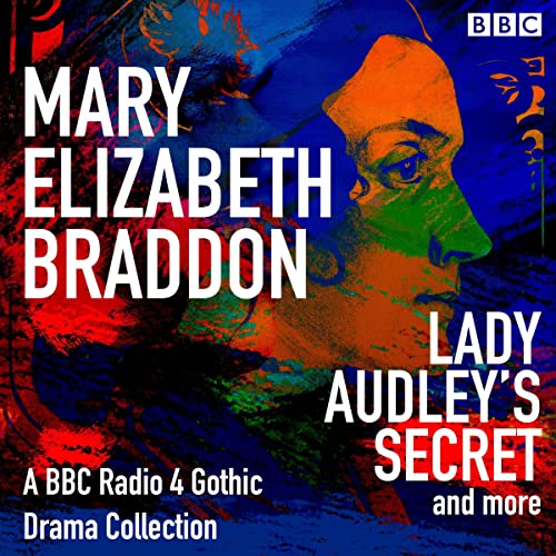 Cover of Mary Elizabeth Braddon: Lady Audley’s Secret & More