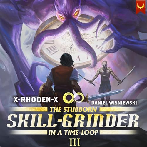 Cover of The Stubborn Skill-Grinder in a Time Loop 3