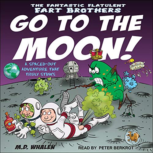 Cover of The Fantastic Flatulent Fart Brothers Go to the Moon!