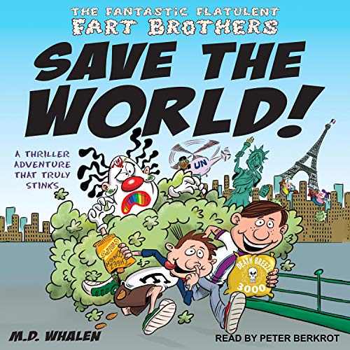 Cover of The Fantastic Flatulent Fart Brothers Save the World!