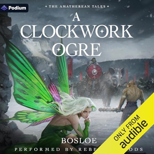Cover of A Clockwork Ogre: An Isekai LitRPG