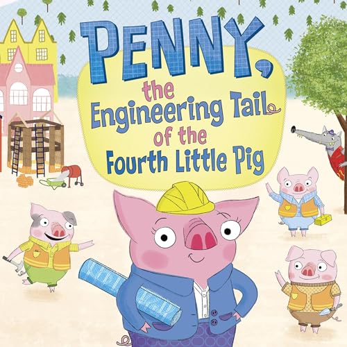 Cover of Penny, the Engineering Tail of the Fourth Little Pig