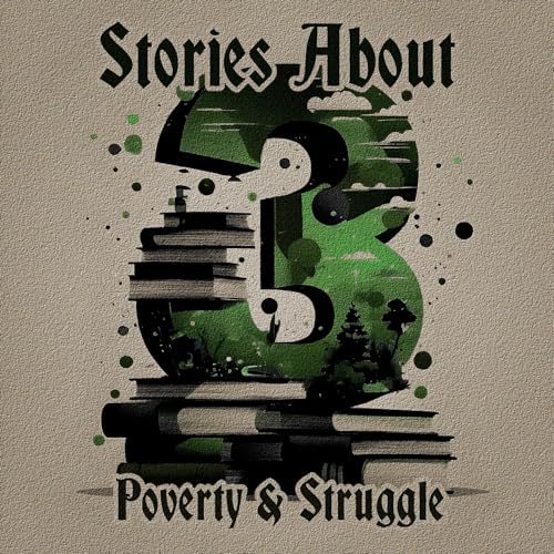 Cover of 3 Stories About - Poverty & Struggle
