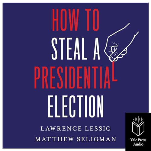 Cover of How to Steal a Presidential Election